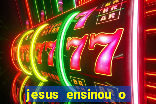 jesus ensinou o segredo da prosperidade